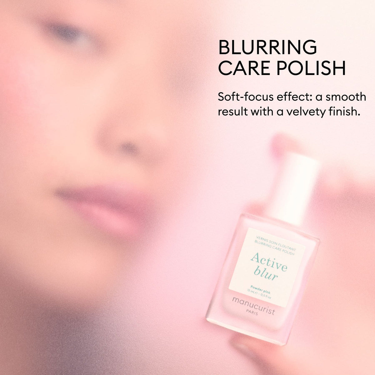 A blurred close-up of a person holding a pink bottle labeled Active™ Blur by Manucurist, accompanied by text describing it as a blurring care polish and nail strengthener that delivers a soft-focus, velvety finish.