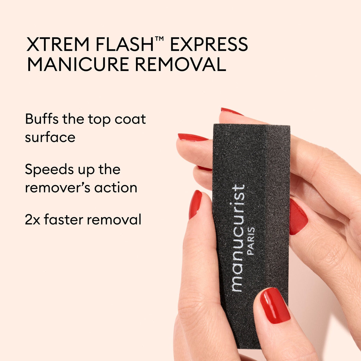 A hand with red-painted nails holds a black Manucurist Flash Removal Block next to text explaining how the Xtrem Flash Top Coat buffing process speeds up manicure removal and ensures 2x faster results.